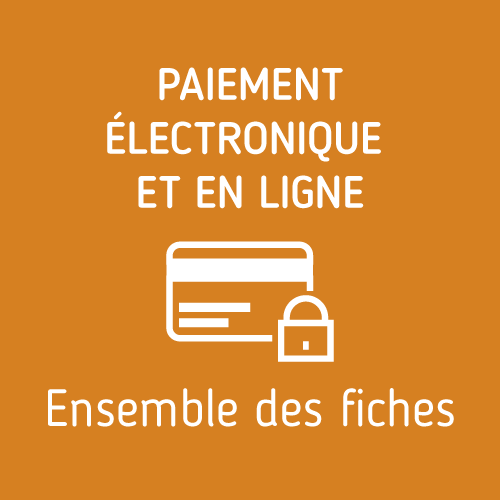 Paiement électronique et en ligne – Ensemble des fiches