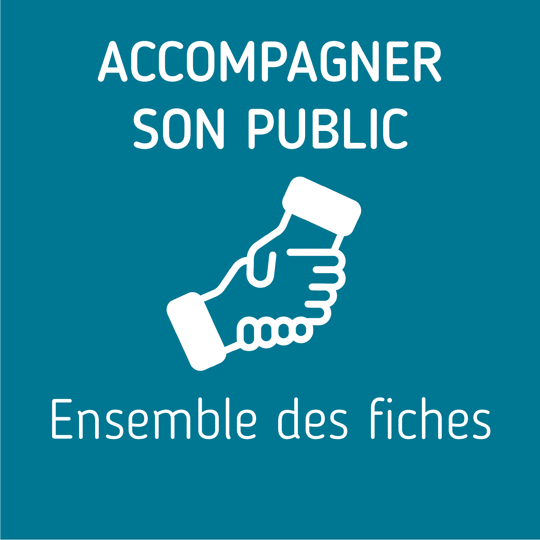 Accompagner son public – Ensemble des fiches
