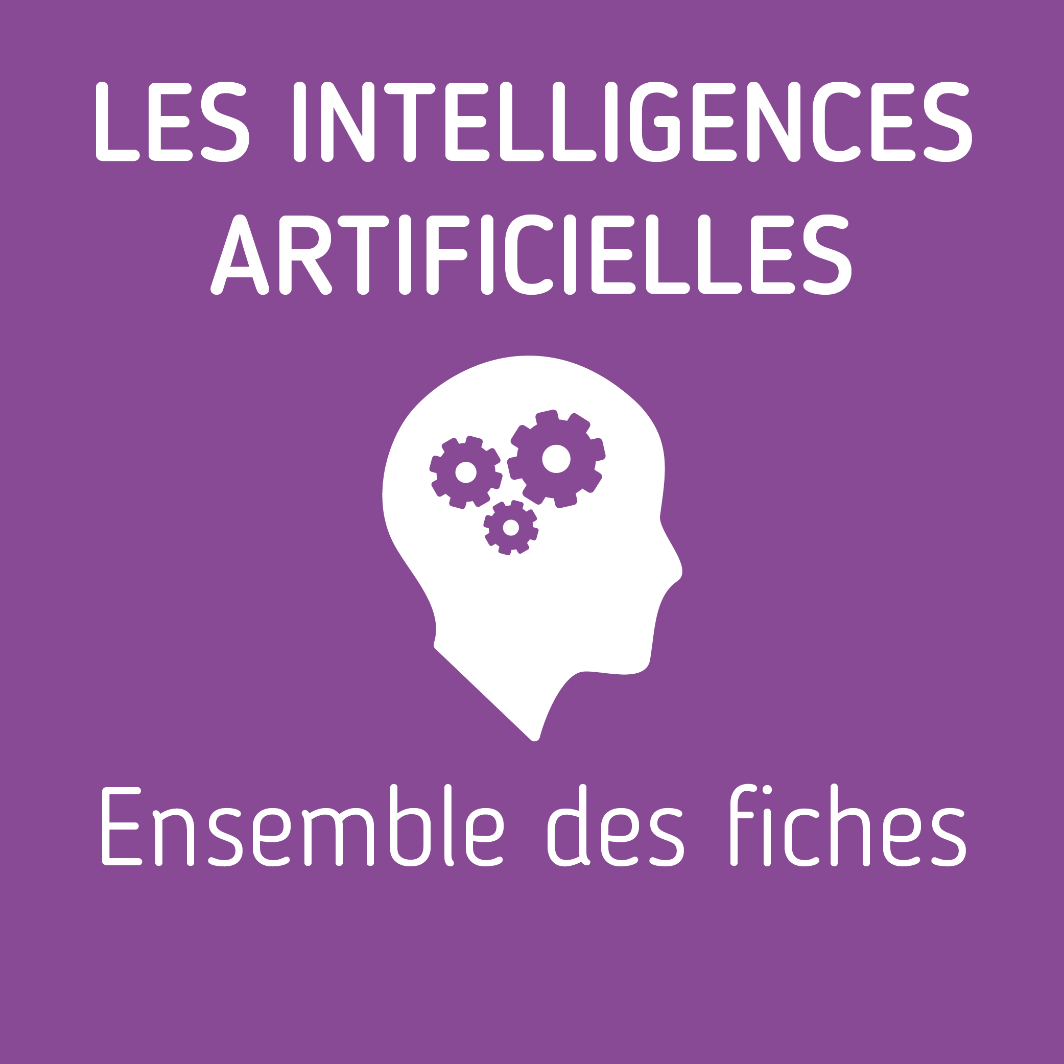 Les intelligences artificielles – Ensemble des fiches